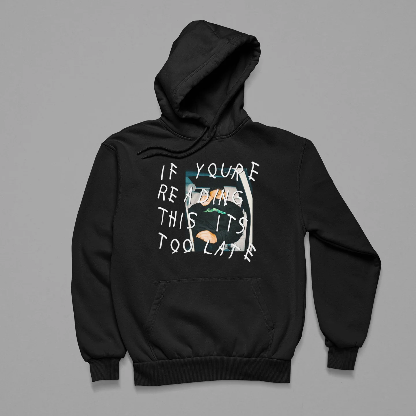 Drake If You're Reading This It's Too Late Hoodie